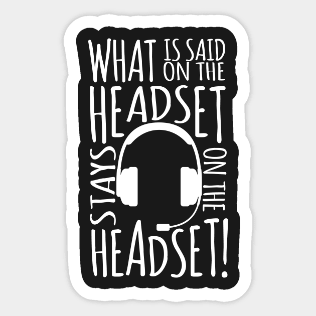 What Is Said On The Headset Stays On The Headset Sticker by thingsandthings